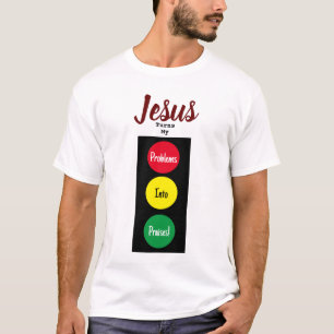 Camiseta ¡JESÚS Convierte Mis Problemas En Alabanzas! Paro