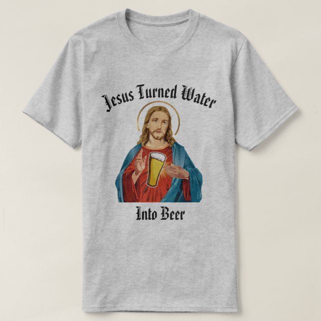 CAMISETA JESÚS CONVIRTIÓ EL AGUA EN CERVEZA (Diseño del anverso)