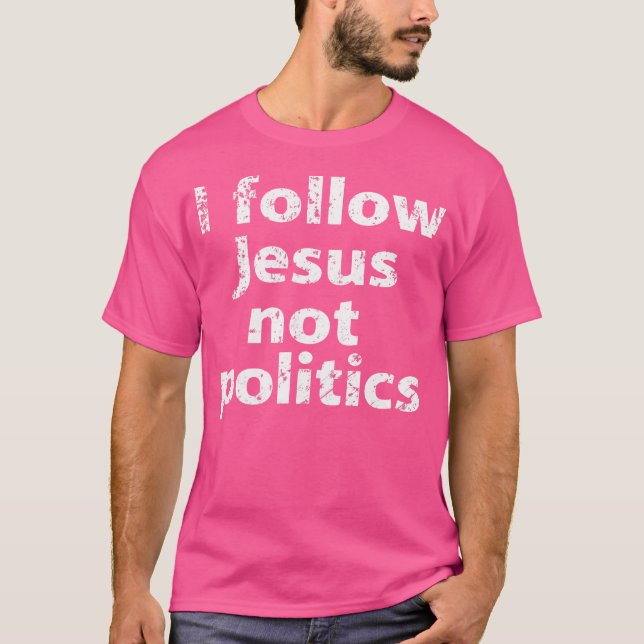 Camiseta Jesús Cristiano Anti-Político Yo Sigo A Jesús (Anverso)