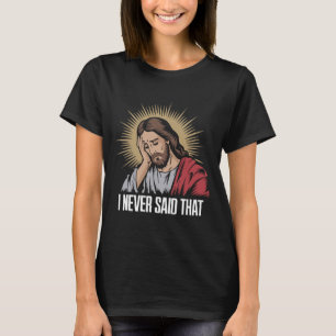 Camiseta Jesús decepcionado Nunca dije eso Jesús divertido