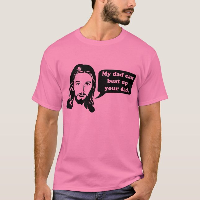 Camiseta Jesús dice, mi papá puede batir para arriba a su (Anverso)