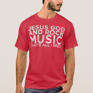 Camiseta Jesús Dios y música rock, eso es todo lo que neces