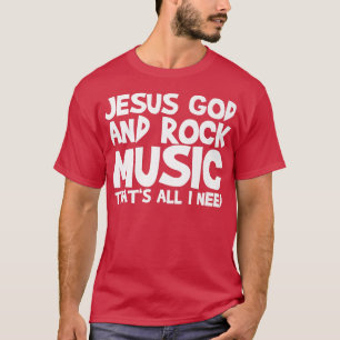 Camiseta Jesús Dios y música rock, eso es todo lo que neces