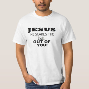 CAMISETA ¡JESÚS, ÉL ASUSTA FUERA DE USTED!