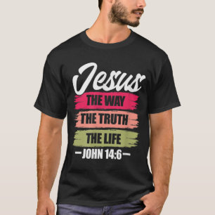 Camiseta Jesús El Camino De La Verdad Vida Juan 146 Biblia