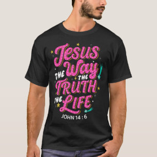Camiseta Jesús El Camino La Verdad La Vida Juan 14 6 Cita C