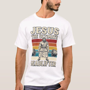 Camiseta Jesús El Levantador de Peso Muerto Definitivo Dise