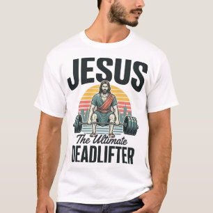 Camiseta Jesús El Levantador de Peso Muerto Definitivo Vint
