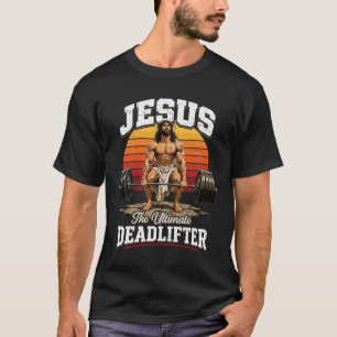 Camiseta Jesús El Levantamiento de Peso Muerto Definitivo C