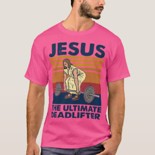 Camiseta Jesús El Último Levantador De La Muerte Por Jesús