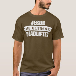 Camiseta Jesús El Último Levantador Muerto, Humor Gimnasio