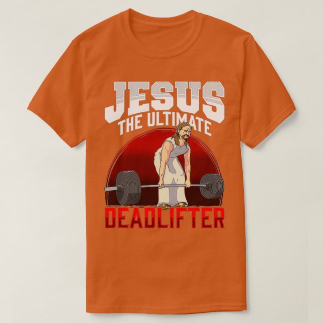 Camiseta Jesús El Último Levantador Muerto Jesús (Diseño del anverso)