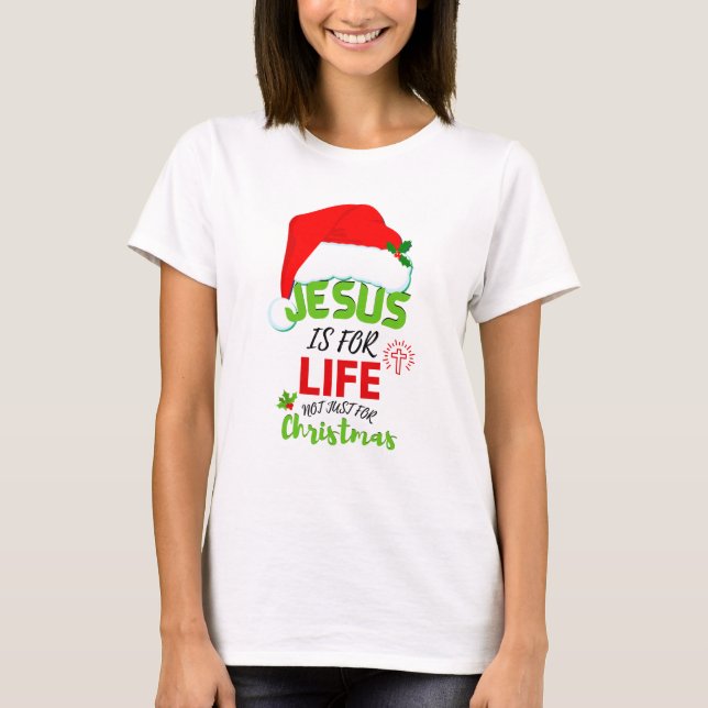 Camiseta JESÚS elegante es para la vida no sólo para Navida (Anverso)