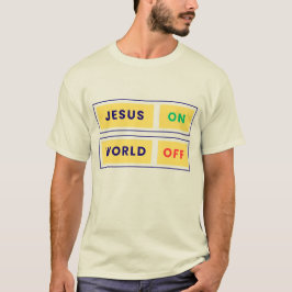 Camiseta Jesús, ENCENDIDO. Mundo, APAGADO.