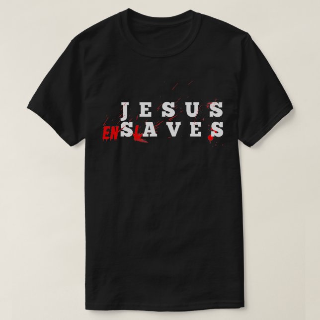 Camiseta Jesus Enslaves (Diseño del anverso)