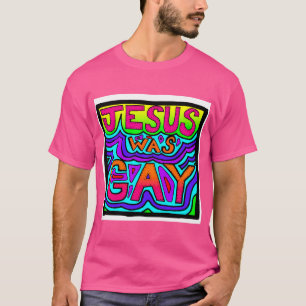 Camiseta Jesús Era Gay