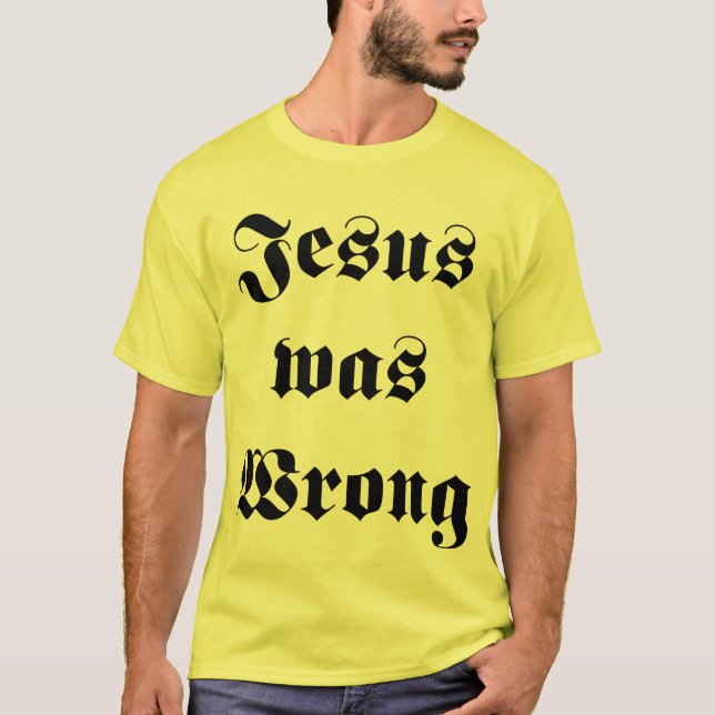 Camiseta Jesús era incorrecto (Anverso)