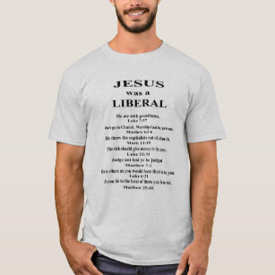 Camiseta Jesús era liberal