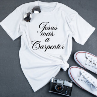 Camiseta Jesús era un carpintero