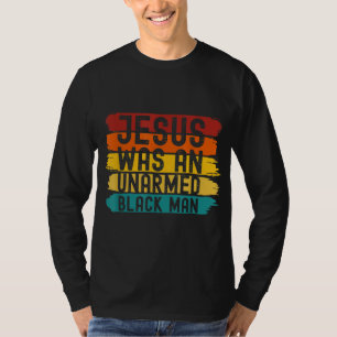 Camiseta Jesús Era Un Hombre Negro Desarmado Retro Vintage