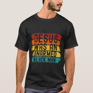 Camiseta Jesús Era Un Hombre Negro Desarmado Retro Vintage 