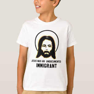 Camiseta Jesús Era Un Inmigrante Indocumentado Y Un Trippy 