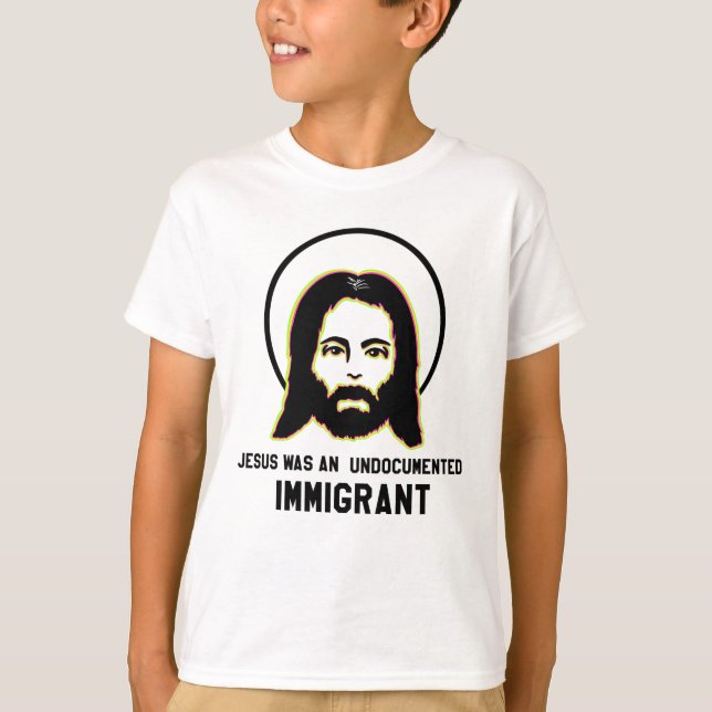 Camiseta Jesús Era Un Inmigrante Indocumentado Y Un Trippy  (Anverso)