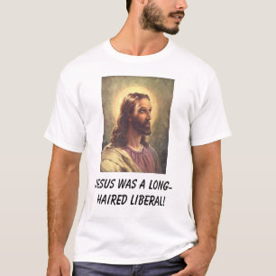 Camiseta ¡Jesús era un liberal de pelo largo!