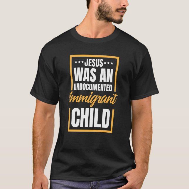 Camiseta Jesús Era Un Niño Inmigrante Indocumentado Pro Imm (Anverso)