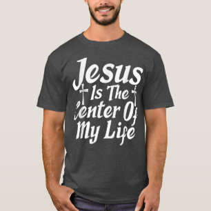 Camiseta Jesús es el centro de mi vida Dios Religioso