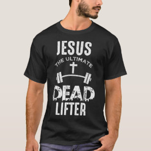 Camiseta Jesús Es El Más Final De La Vida Muerta Del Trabaj