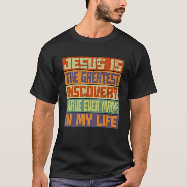 Camiseta Jesús Es El Mayor Descubrimiento En Mi Vida Que Te (Anverso)