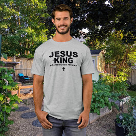 Camiseta Jesús es el rey, no importa quién sea el president
