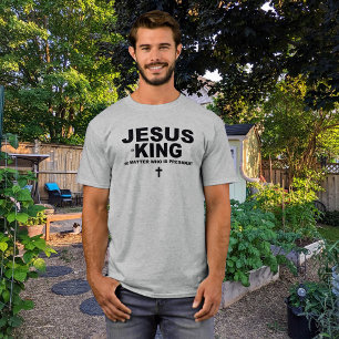 Camiseta Jesús es el rey, no importa quién sea el president