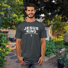 Camiseta Jesús es el rey, no importa quién sea el president