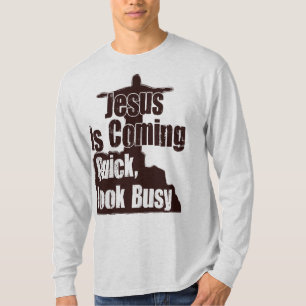 Camiseta ¡Jesús es el venir, rápido, parece ocupado!