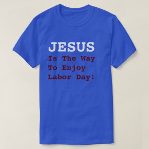 Camiseta "¡JESÚS Es La Forma De Disfrutar El Día Del Trabaj