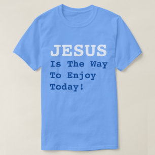 Camiseta "¡JESÚS Es La Forma De Disfrutar Hoy!" Navidades d