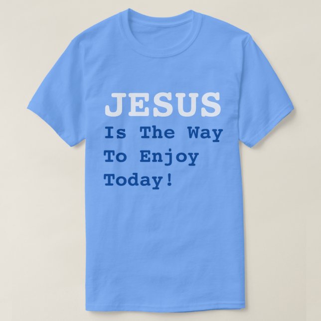 Camiseta "¡JESÚS Es La Forma De Disfrutar Hoy!" Navidades d (Diseño del anverso)