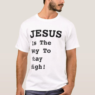 Camiseta "¡JESÚS Es La Forma De Permanecer Altos!" - Cita G