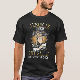 Camiseta Jesús Es La Llave Del Cielo Pero La Fe Desbloquea