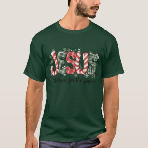 Camiseta Jesús Es La Razón De La Temporada Fe Cristiana
