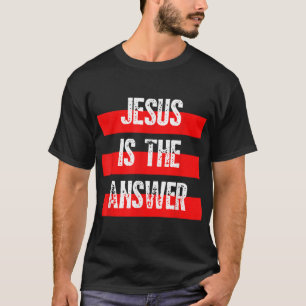 Camiseta Jesús es la respuesta, fe en Dios, biblia cristian