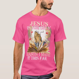 Camiseta Jesús Es La Única Razón Por La Que Lo Hice Tan Div