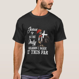 Camiseta Jesús Es La Única Razón Por La Que Lo Hice Tan Lej