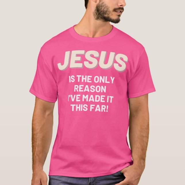 Camiseta Jesús Es La Única Razón Por La Que Los Cristianos  (Anverso)