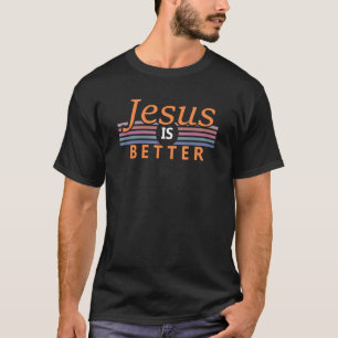 Camiseta Jesús es mejor la Biblia de Cristo Jesús