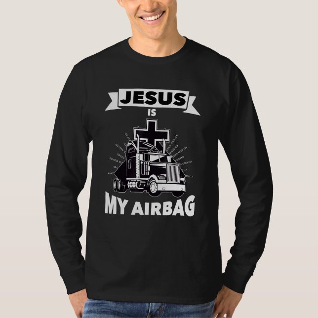 Camiseta Jesús Es Mi Airbag Cristiano Cruce Camión Conducie (Anverso)