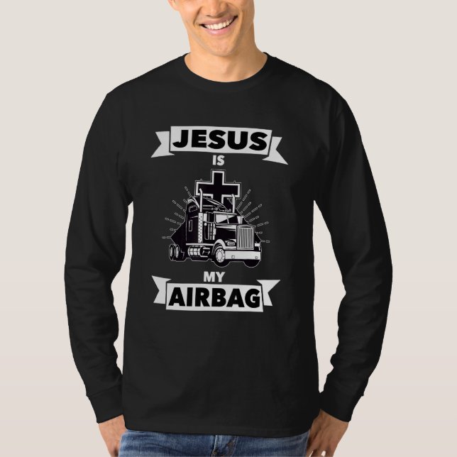 Camiseta Jesús Es Mi Airbag Cristiano Cruce Camión Conducie (Anverso)