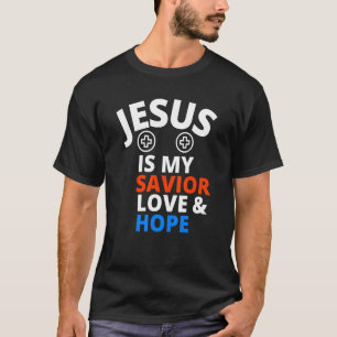 Camiseta Jesús es mi amor salvador y esperanza espiritual y